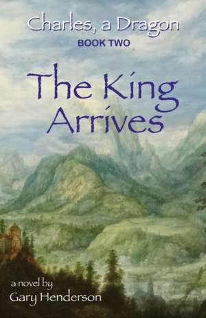 The King Arrives de Gary L Henderson