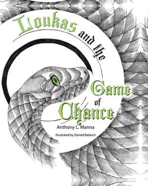 Loukas and the Game of Chance de Anthony L. Manna