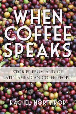 When Coffee Speaks de Rachel Northrop