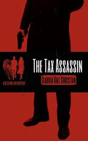 The Tax Assassin de Claudia Hall Christian