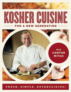 Kosher Cuisine for a New Generation de Cantor Mitch