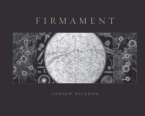 Firmament: A Meditation on Place in Three Parts de Andrew Beckham