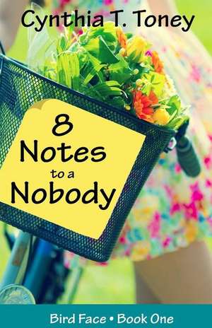 8 Notes to a Nobody de Toney, Cynthia T.