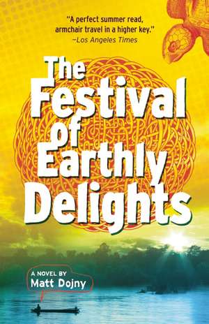 The Festival of Earthly Delights de Matt Dojny