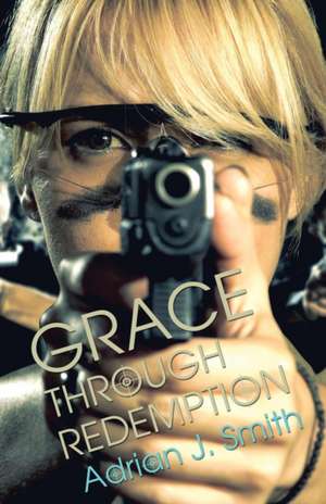 Grace Through Redemption de Adrian J. Smith