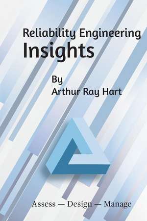 Reliability Engineering Insights de Arthur Ray Hart