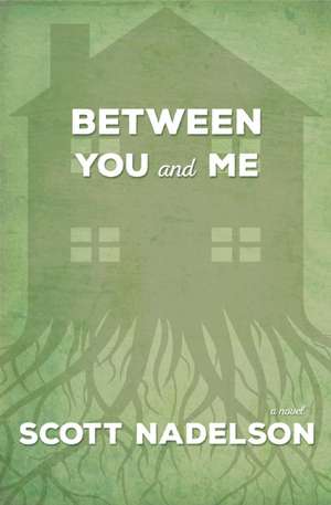 Between You and Me de Scott Nadelson