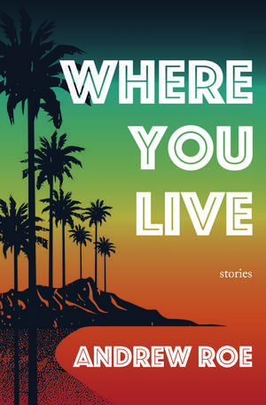 Where You Live de Andrew Roe