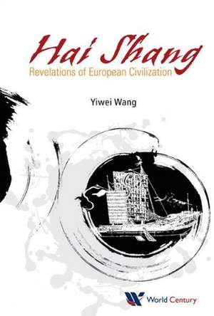 Hai Shang, Elegy of the Sea: Revelations of European Civilization de Yiwei Wang