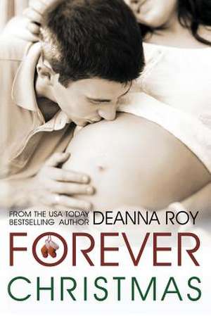 Forever Christmas de Deanna Roy