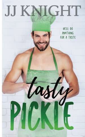 Tasty Pickle de Jj Knight
