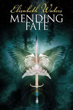 Mending Fate de Elisabeth Waters