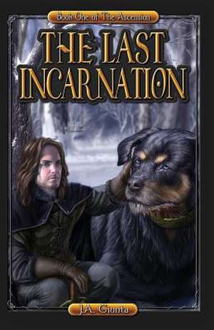 The Last Incarnation de J. A. Giunta