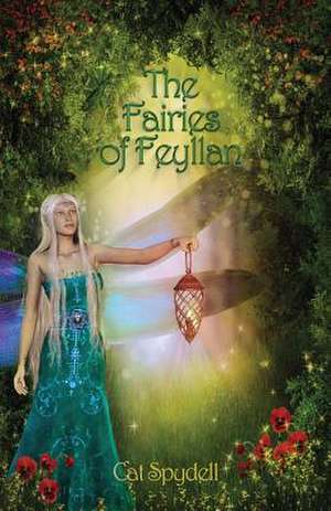 The Fairies of Feyllan de Cat Spydell