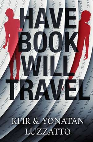 Have Book - Will Travel de Kfir Luzzatto