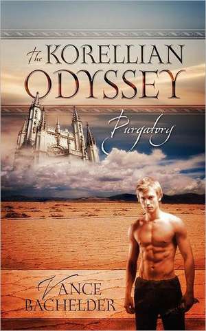 The Korellian Odyssey - Purgatory de Vance Bachelder