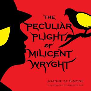 The Peculiar Plight of Milicent Wryght de Joanne De Simone