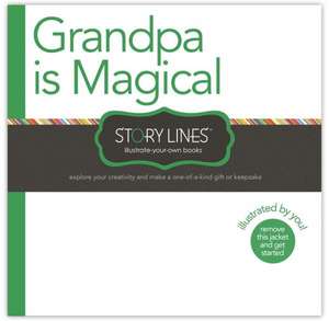 Grandpa Is Magical: Illustrate Your Own Story de M. H. Clark