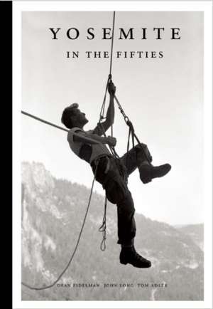 Yosemite in the Fifties: The Iron Age de Dean Fidelman