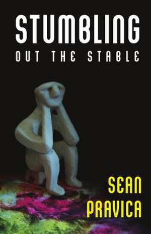 Stumbling Out the Stable de Sean Pravica