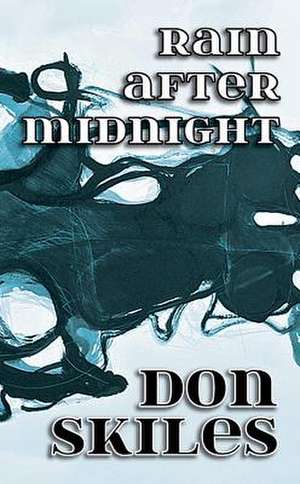 Rain After Midnight de Don Skiles