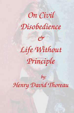 On Civil Disobedience & Life Without Principle