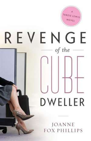 Revenge of the Cube Dweller de Joanne Fox Phillips