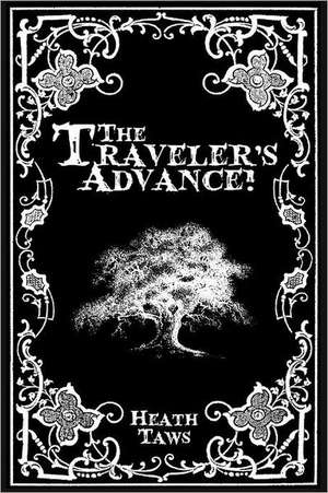 The Traveler's Advance de Heath Taws