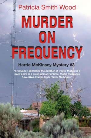 Murder on Frequency de Patricia Smith Wood