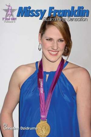 Missy Franklin: Y Not Girl Volume 3