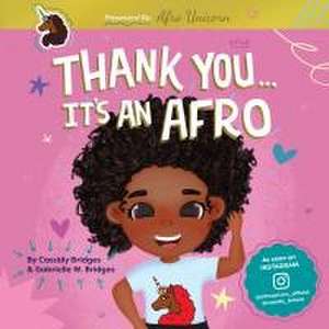 Thank You, It's an Afro (Presented by Afro Unicorn) de Gabrielle W Bridges