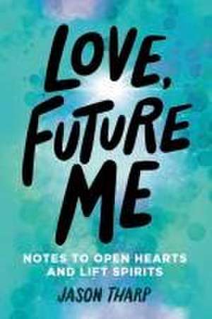 Love, Future Me de Jason Tharp