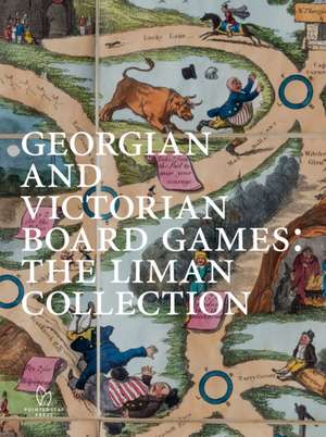 Georgian and Victorian Board Games: The Liman Collection de Ellen Liman