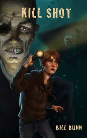 Kill Shot de Bill Bunn
