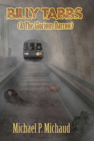 Billy Tabbs (& the Glorious Darrow) de Michael P. Michaud