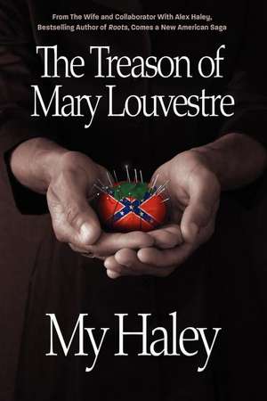 The Treason of Mary Louvestre de My Haley