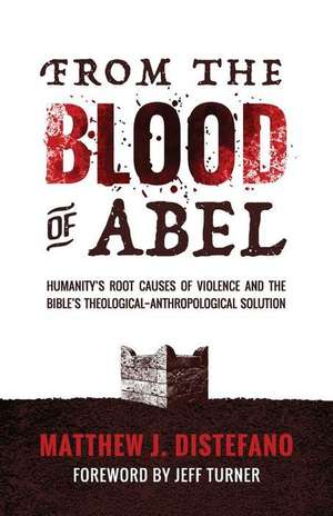 From the Blood of Abel de Matthew J Distefano