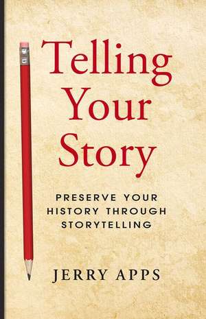 Telling Your Story de Jerry Apps