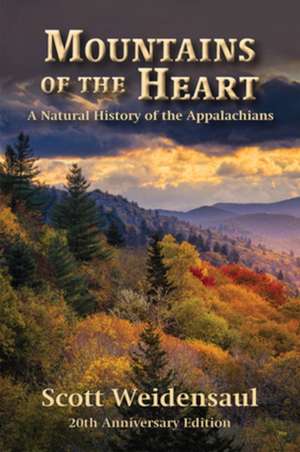 Mountains of the Heart: A Natural History of the Appalachians de Scott Weidensaul