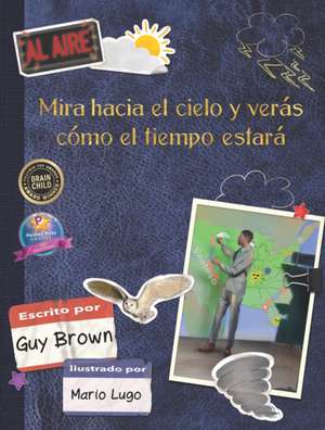 Mira Hacia El Cielo Y Verás Cómo El Tiempo Estará de Guy Brown