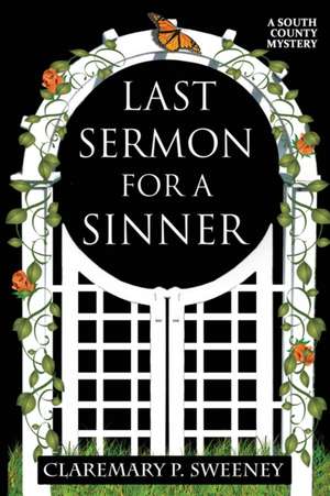 Last Sermon for a Sinner de Claremary P Sweeney