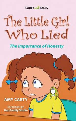 The Little Girl Who Lied de Amy Carty