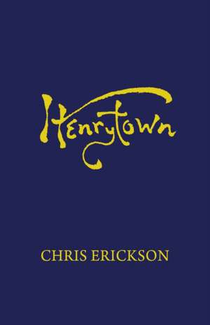 Henrytown de Chris Erickson