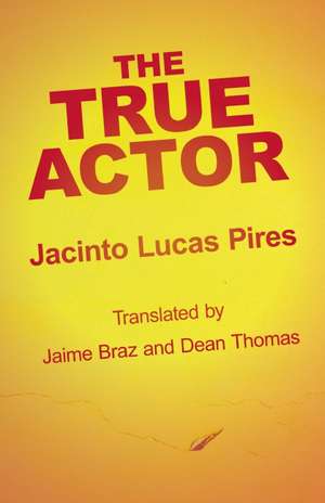 The True Actor de Jacinto Lucas Pires