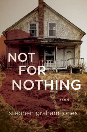 Not for Nothing de Stephen Graham Jones