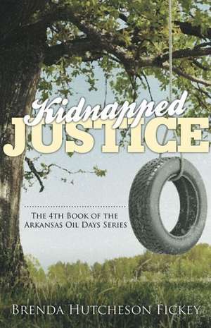 Kidnapped Justice de Brenda Hutcheson Fickey