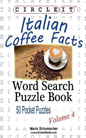 Circle It, Italian Coffee Facts, Word Search, Puzzle Book de Maria Schumacher