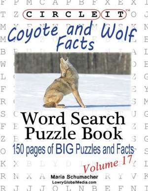 Circle It, Coyote and Wolf Facts, Word Search, Puzzle Book de Lowry Global Media LLC