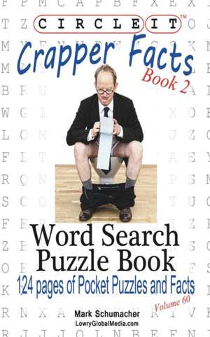 Circle It, Crapper Facts, Book 2, Word Search, Puzzle Book de Lowry Global Media LLC