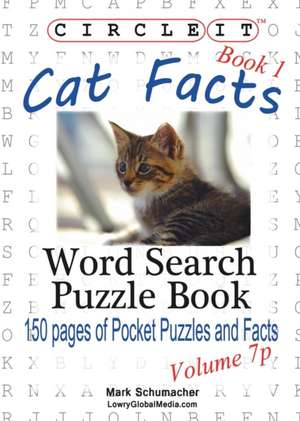 Circle It, Cat Facts, Book 1, Pocket Size, Word Search, Puzzle Book de Lowry Global Media LLC